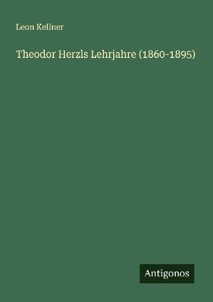 Theodor Herzls Lehrjahre (1860-1895)