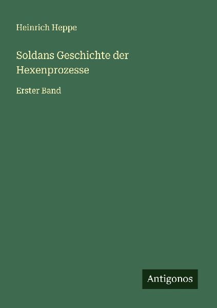 Soldans Geschichte der Hexenprozesse