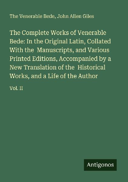 The Complete Works of Venerable Bede: In the Original Latin, C...