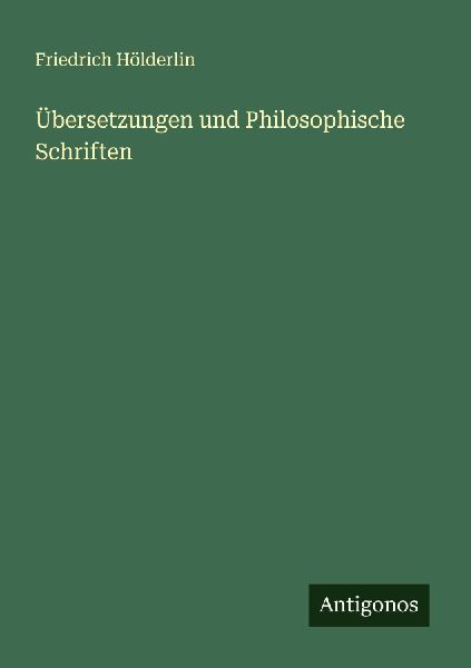 Übersetzungen und Philosophische Schriften