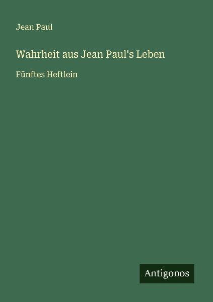 Wahrheit aus Jean Paul's Leben
