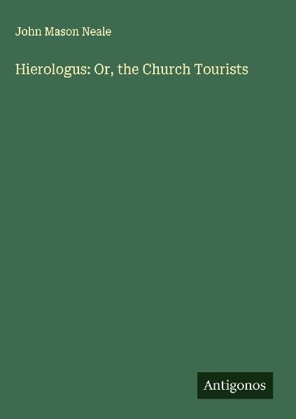 Hierologus: Or, the Church Tourists