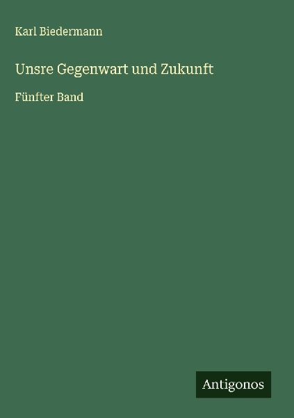 Unsre Gegenwart und Zukunft