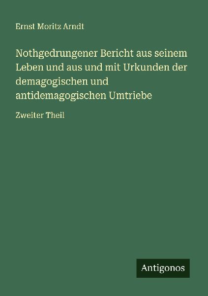 Nothgedrungener Bericht aus seinem Leben und aus und mit Urkun...