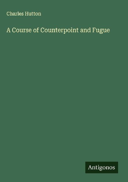 A Course of Counterpoint and Fugue
