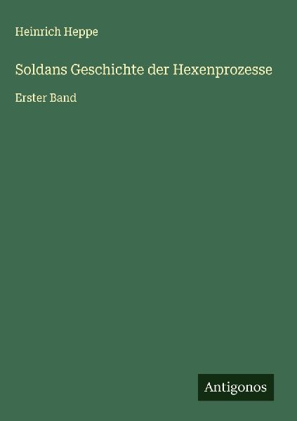 Soldans Geschichte der Hexenprozesse