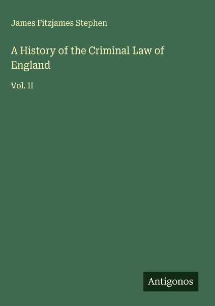 A History of the Criminal Law of England
