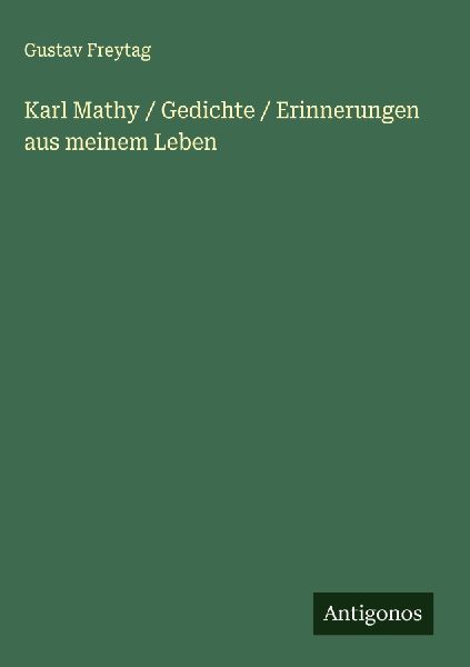 Karl Mathy / Gedichte / Erinnerungen aus meinem Leben