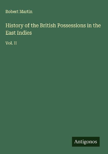 History of the British Possessions in the East Indies