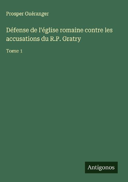 Défense de l'église romaine contre les accusations du R...