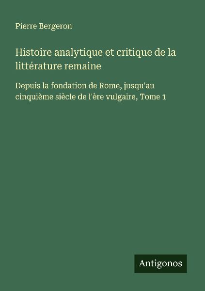Histoire analytique et critique de la littérature remaine