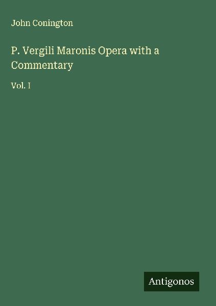 P. Vergili Maronis Opera with a Commentary