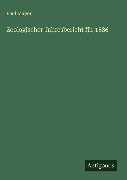 Zoologischer Jahresbericht für 1886