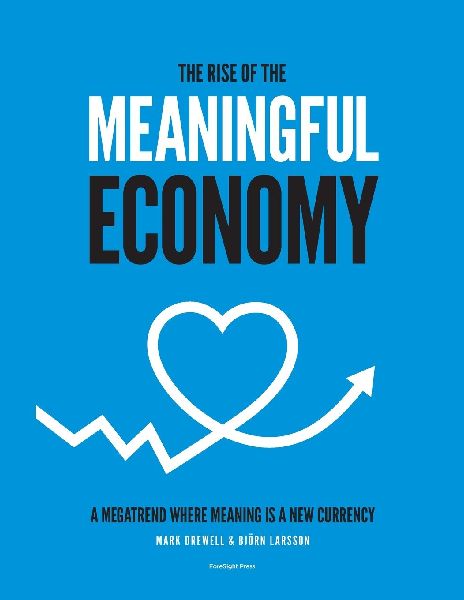 The Rise of The Meaningful Economy