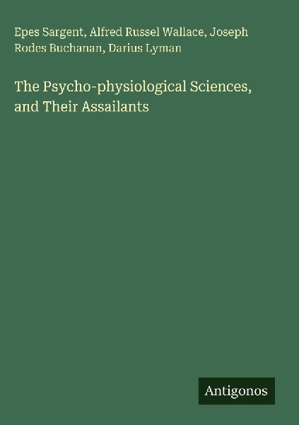 The Psycho-physiological Sciences, and Their Assailants