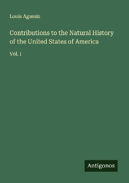 Contributions to the Natural History of the United States of A...