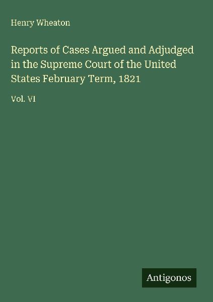 Reports of Cases Argued and Adjudged in the Supreme Court of t...