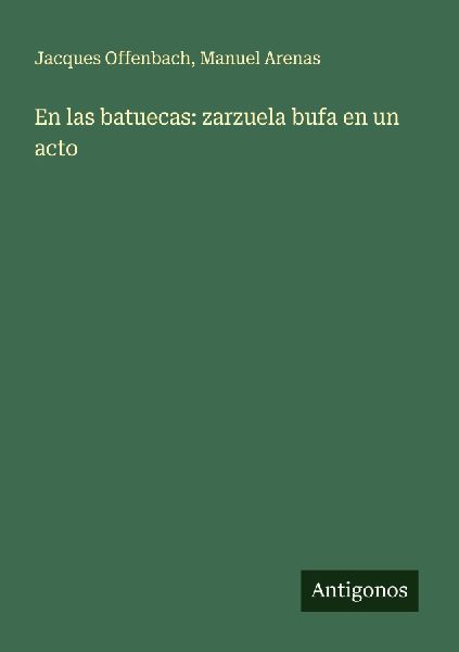 En las batuecas: zarzuela bufa en un acto