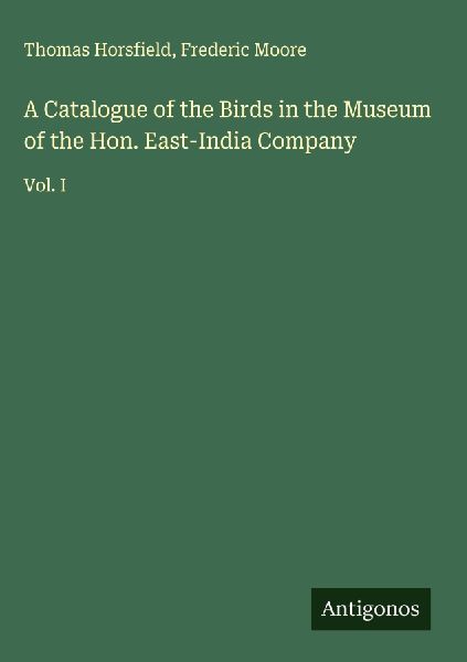 A Catalogue of the Birds in the Museum of the Hon. East-India ...