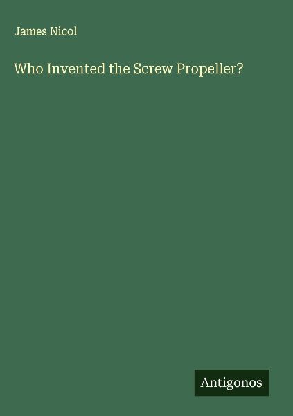Who Invented the Screw Propeller?