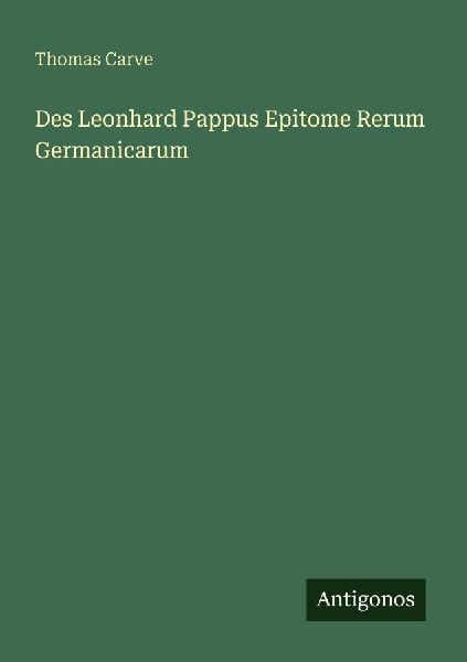 Des Leonhard Pappus Epitome Rerum Germanicarum