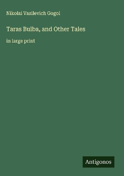 Taras Bulba, and Other Tales