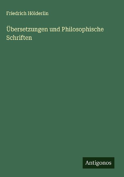 Übersetzungen und Philosophische Schriften
