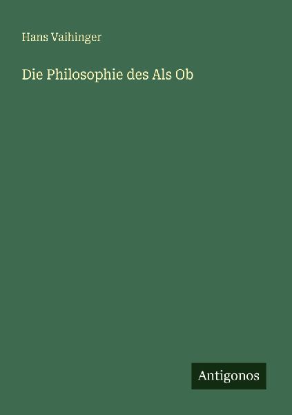 Die Philosophie des Als Ob