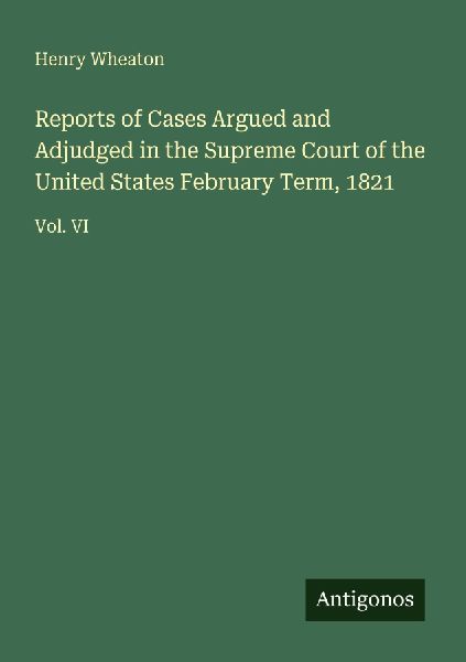 Reports of Cases Argued and Adjudged in the Supreme Court of t...