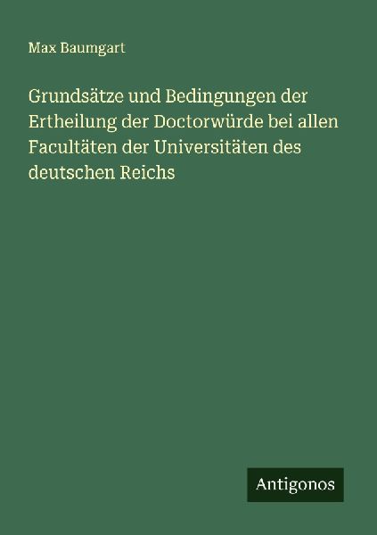 Grundsätze und Bedingungen der Ertheilung der Doctorwürde be...