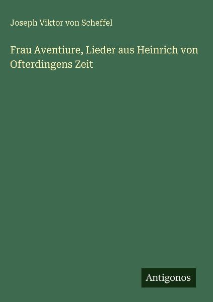Frau Aventiure, Lieder aus Heinrich von Ofterdingens Zeit