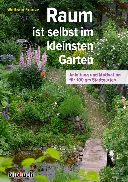 Raum ist selbst im kleinsten Garten