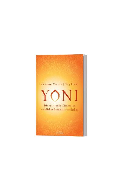 Yoni - die spirituelle Dimension weiblicher Sexualität entdecken