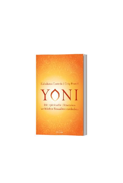 Yoni - die spirituelle Dimension weiblicher Sexualität entdecken