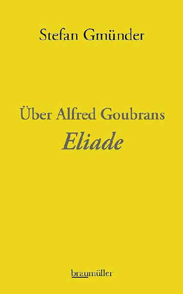 Über Alfred Goubrans Eliade