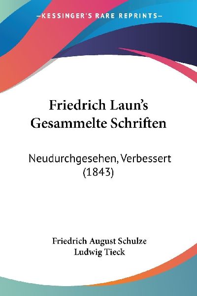 Friedrich Laun's Gesammelte Schriften