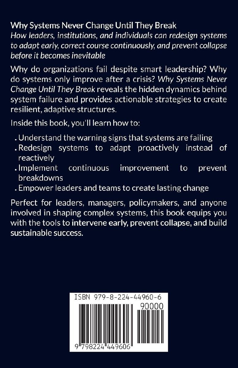 Why Systems Never Change Until They Break