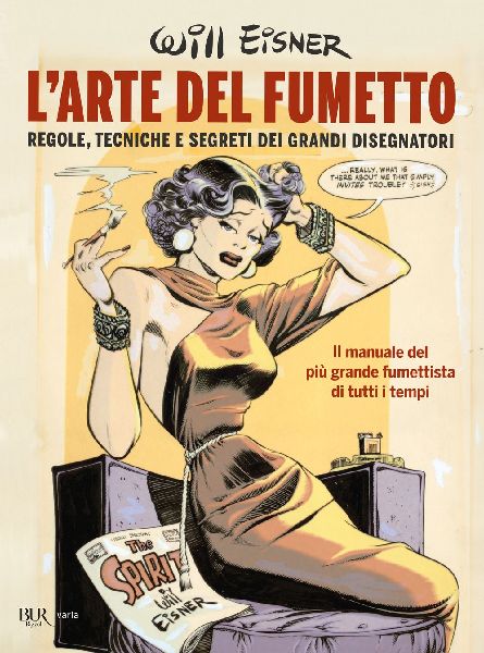 L' arte del fumetto. Regole, tecniche e segreti dei grand...