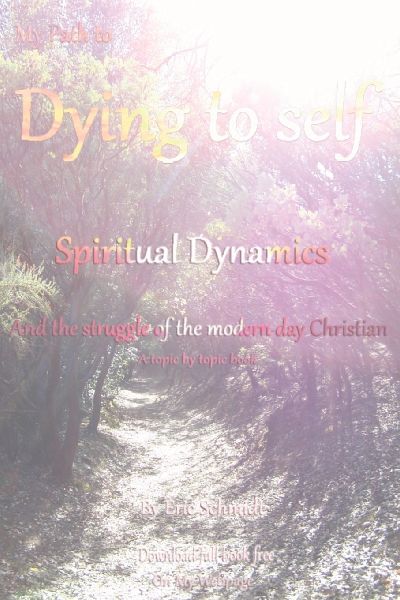 My Path to Dying to Self, Spiritual Dynamics, and the Struggle...