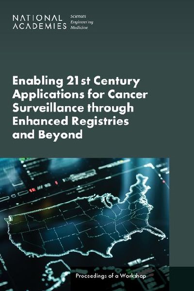 Enabling 21st Century Applications for Cancer Surveillance Thr...