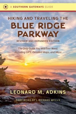 Hiking and Traveling the Blue Ridge Parkway, Revised and Expan...