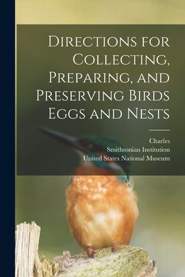 Directions for Collecting, Preparing, and Preserving Birds Egg...