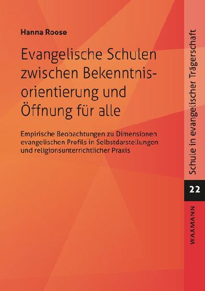 Evangelische Schulen zwischen Bekenntnisorientierung und Öffn...