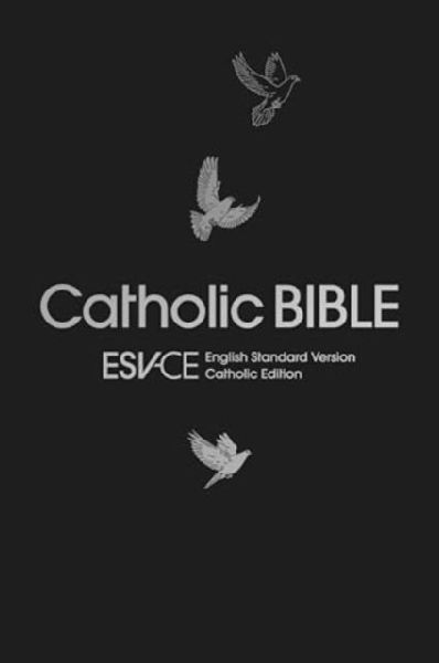 ESV-CE Catholic Bible, Black Paperback, Dove Illustration, Bri...