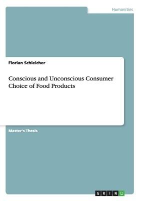 Conscious and Unconscious Consumer Choice of Food Products