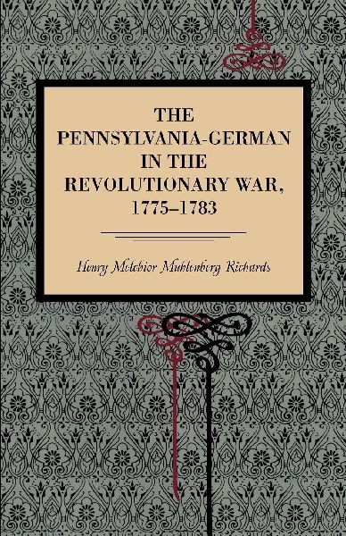 The Pennsylvania-German in the Revolutionary War, 1775-1783