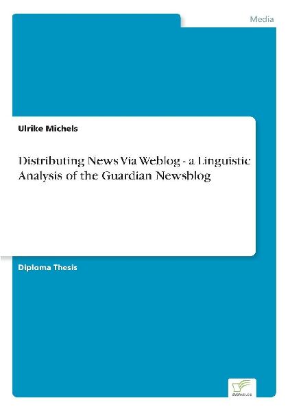 Distributing News Via Weblog - a Linguistic Analysis of the Gu...