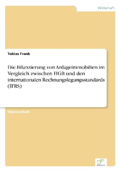 Die Bilanzierung von Anlageimmobilien im Vergleich zwischen HG...