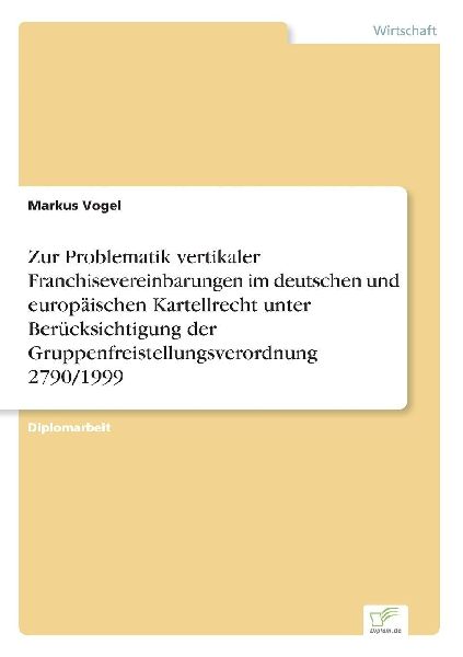 Zur Problematik vertikaler Franchisevereinbarungen im deutsche...