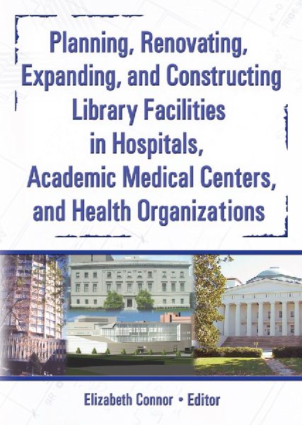 Planning, Renovating, Expanding, and Constructing Library Faci...